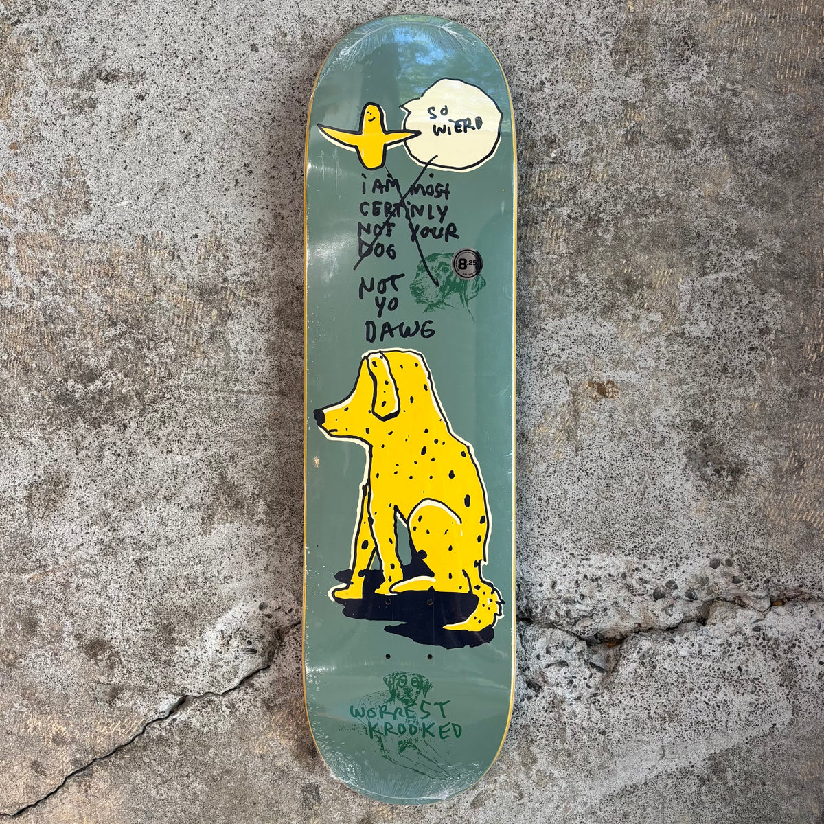 Worrest Not Yo Dog Deck 8.25